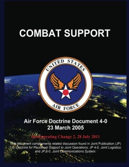 Combat Support: Air Force Doctrine Document 4-0 23 March 2005