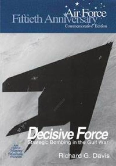 Decisive Force: Strategic Bombing in the Gulf War