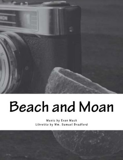 Beach and Moan: A Mini Opera