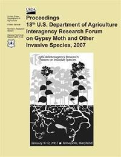Proceedings 18th U.S. Department of Agriculture Interagency Research Forum on Gypsy Moth and Other Invasive Species, 2007