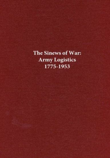 The Sinews of War: Army Logistics 1775-1953