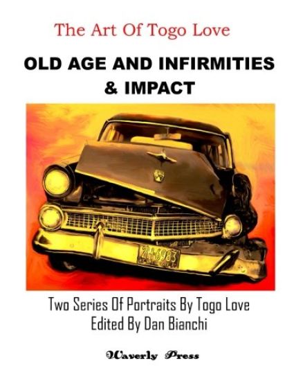 Old Age And Infirmities & Impact: Two Series Of Portraits By Togo Love