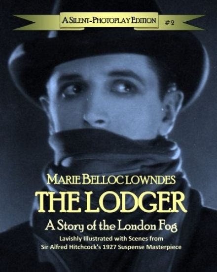 The Lodger: A Story of the London Fog: A Silent-Photoplay Edition