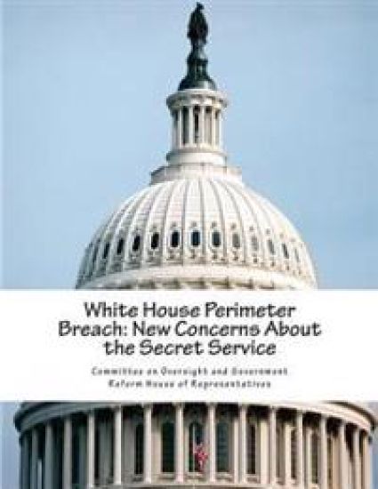 White House Perimeter Breach: New Concerns About the Secret Service