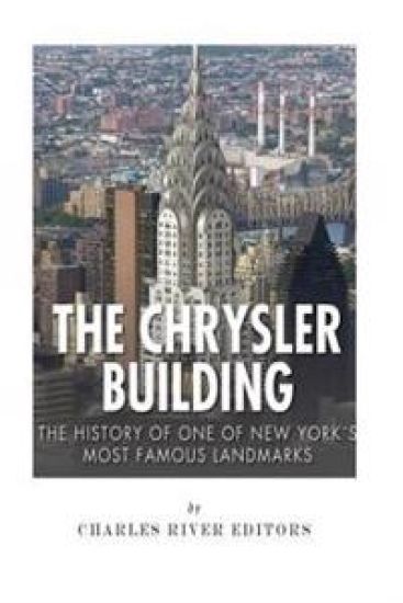 The Chrysler Building: The History of One of New York City's Most Famous Landmarks