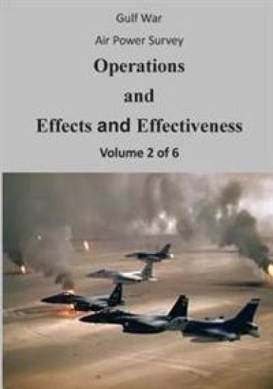 Gulf War Air Power Survey: Operations and Effects and Effectiveness (Volume 2 of 6)