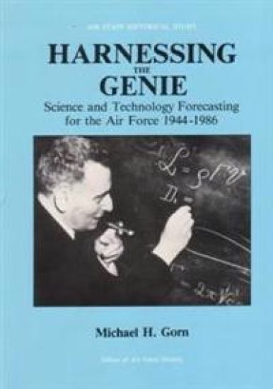 Harnessing the Genie: Science and Technology Forecasting for the Air Force, 1944-1986