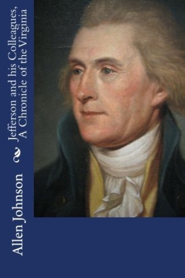 Jefferson and his Colleagues, A Chronicle of the Virginia – Allen Johnson, kirjan kansikuva