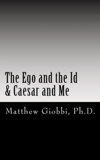 The Ego and the Id & Caesar and Me: An Introduction to the Text of Sigmund Freud Through The Twilight Zone