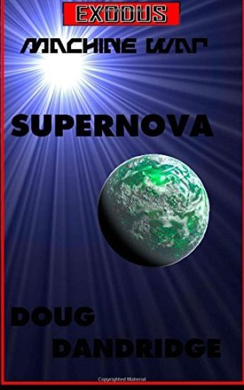 Exodus: Machine War: Book 1: Supernova