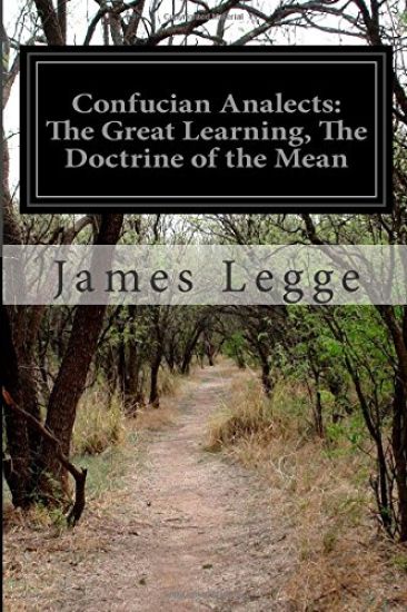 Confucian Analects: The Great Learning, The Doctrine of the Mean
