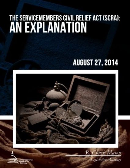 The Servicemembers Civil Relief Act (SCRA): An Explanation
