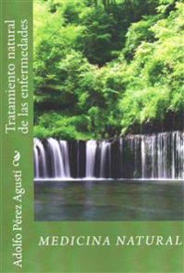 Medicina Natural: Tratamiento Natural de Las Enfermedades