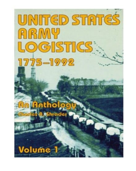 United States Army Logistics, 1775-1992: An Anthology