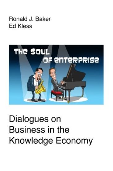 The Soul of Enterprise: Dialogues on Business in the Knowledge Economy