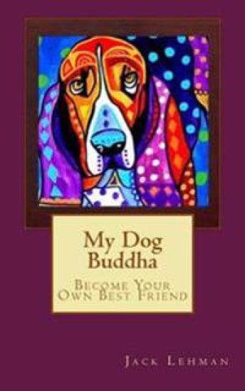 My Dog Buddha: Become Your Own Best Friend