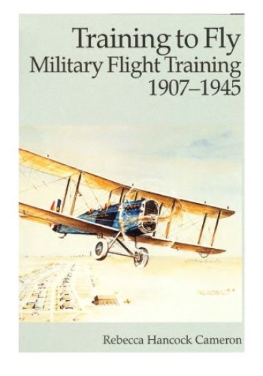 Training to Fly: Military Flight Training 1907-1945