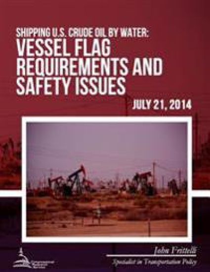 Shipping U.S. Crude Oil by Water: Vessel Flag Requirements and Safety Issues