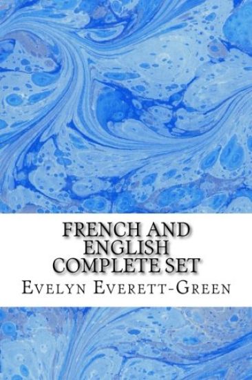 French And English Complete Set: (Evelyn Everett-Green Classics Collection)