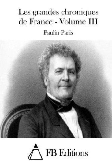 Les grandes chroniques de France - Volume III