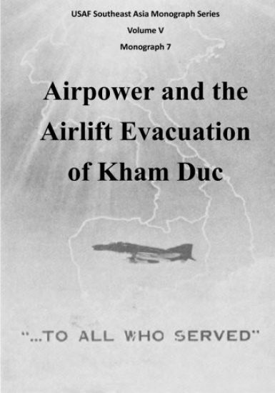 Airpower and the Airlift Evacuation of Kham Duc