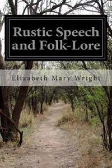 Rustic Speech and Folk-Lore
