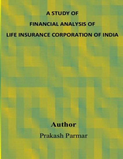 A Study of Financial Analysis of Life Insurance Corporation of India