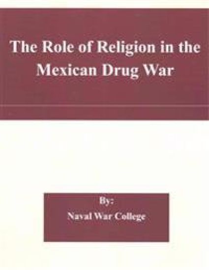 The Role of Religion in the Mexican Drug War – Naval War College, kirjan kansikuva