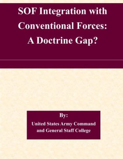 SOF Integration with Conventional Forces: A Doctrine Gap?