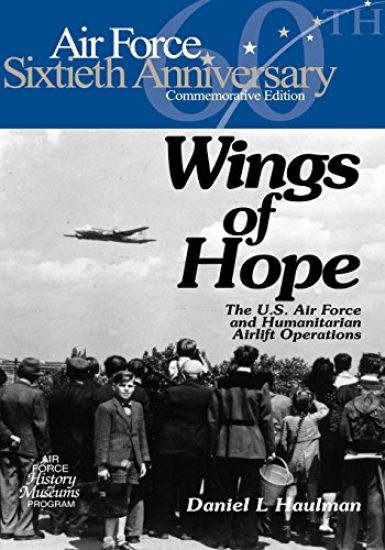 Wings of Hope: The U.S. Air Force and Humanitarian Airlift Operations