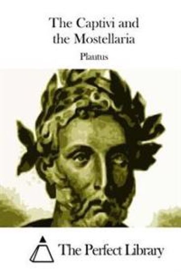 The Captivi and the Mostellaria