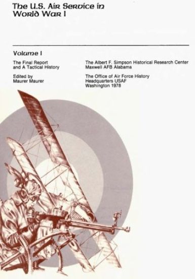 The Final Report and A Tactical History: The U.S. Air Service in World War I
