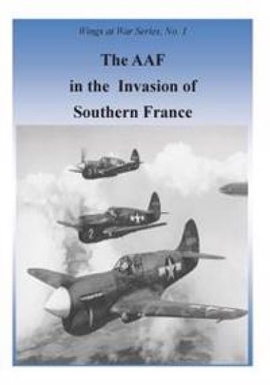 The AAF In The Invasion Of Southern France