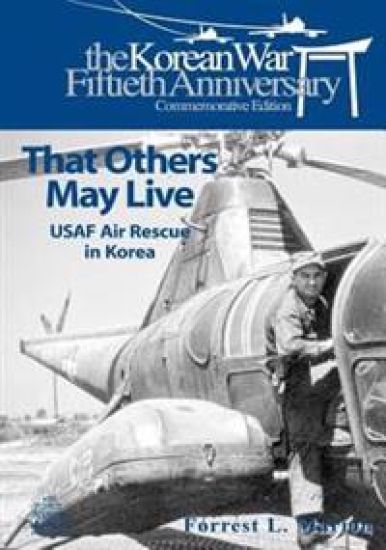 That Others May Live: USAF Air Rescue in Korea