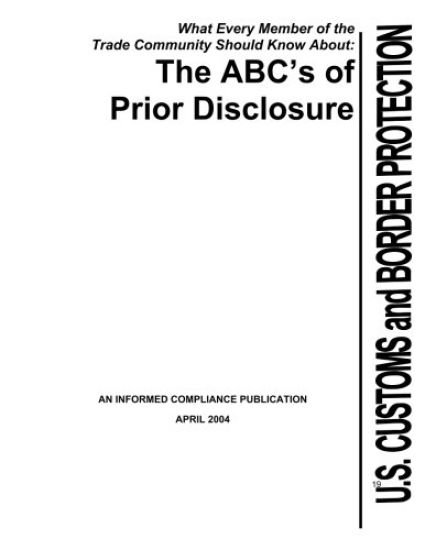 What Every Member of the Trade Community Should Know About: The ABC's of Prior Disclosure – U. S. Department of Homeland Security, kirjan kansikuva