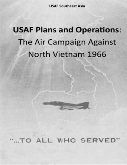 USAF Plans and Operations: The Air Campaign Against North Vietnam 1966