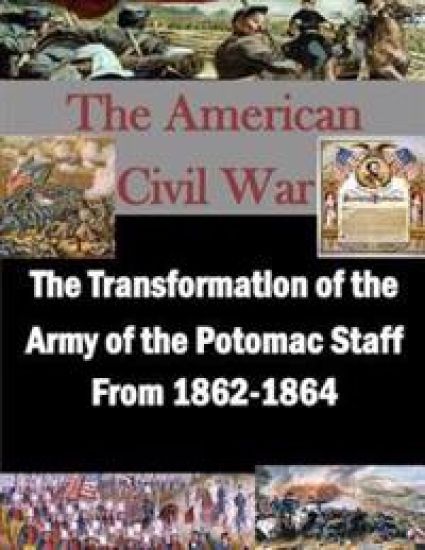 The Transformation of the Army of the Potomac Staff From 1862-1864