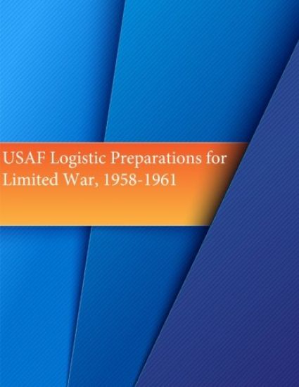 USAF Logistic Preparations for Limited War, 1958-1961