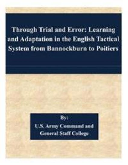 Through Trial and Error: Learning and Adaptation in the English Tactical System from Bannockburn to Poitiers