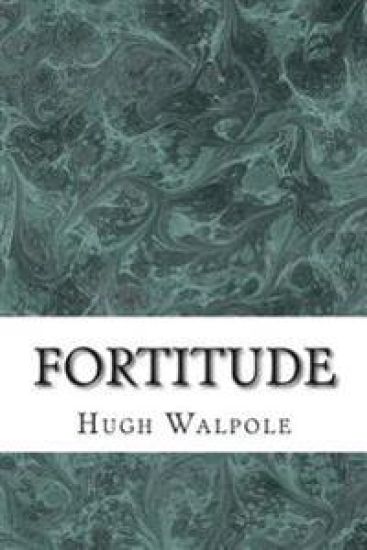 Fortitude: (Hugh Walpole Classics Collection)