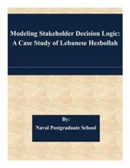 Modeling Stakeholder Decision Logic: A Case Study of Lebanese Hezbollah