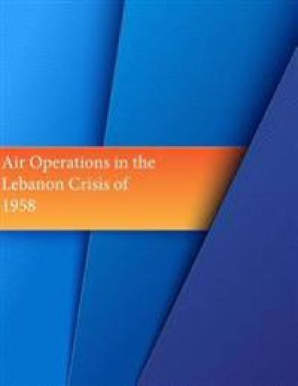 Air Operations in the Lebanon Crisis of 1958