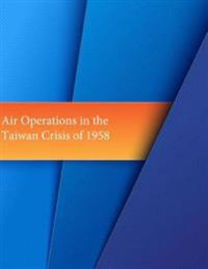 Air Operations in the Taiwan Crisis of 1958