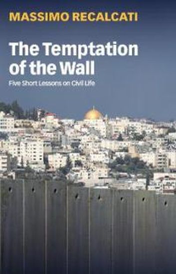 The Temptation of the Wall – Massimo Recalcati, kirjan kansikuva