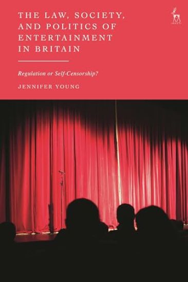 The Law, Society, and Politics of Entertainment in Britain