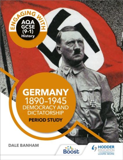 Engaging with AQA GCSE (9–1) History: Germany, 1890–1945: Democracy and dictatorship Period study – Dale Banham, kirjan kansikuva