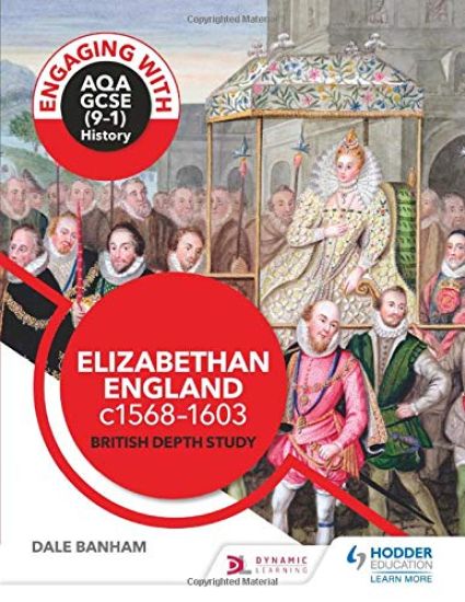 Engaging with AQA GCSE (9–1) History: Elizabethan England, c1568–1603 British depth study – Dale Banham, kirjan kansikuva