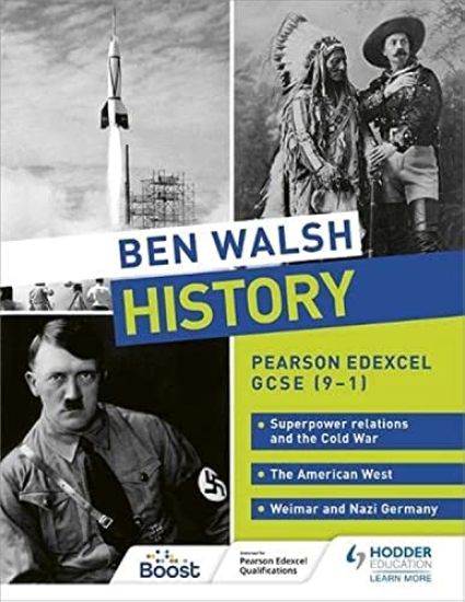 Ben Walsh History: Pearson Edexcel GCSE (9–1): Superpower relations and the Cold War, The American West and Weimar and Nazi Germany