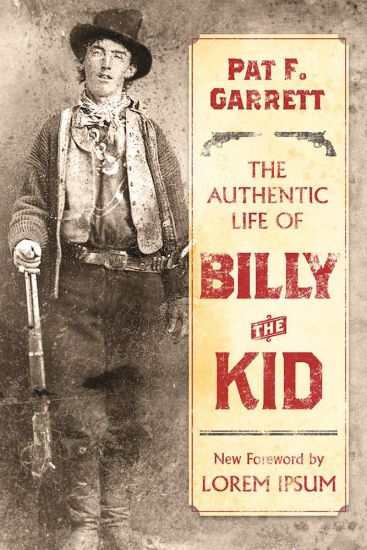 The Authentic Life of Billy the Kid