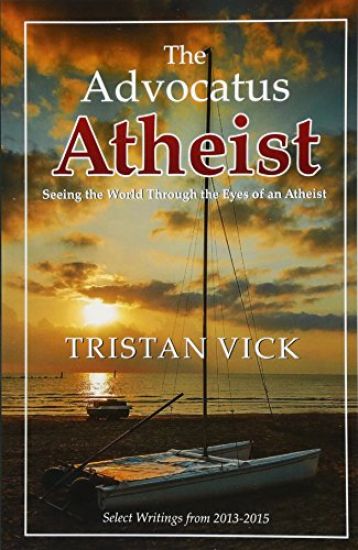 The Advocatus Atheist: Seeing the World through the Eyes of an Atheist